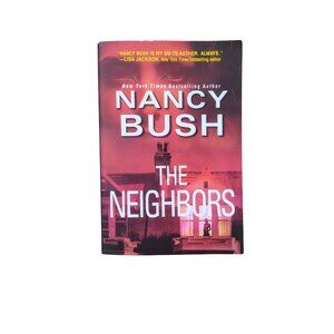 Book by Nancy Bush The Neighbors 444 pages NEW Mystery Thriller Crime Fiction